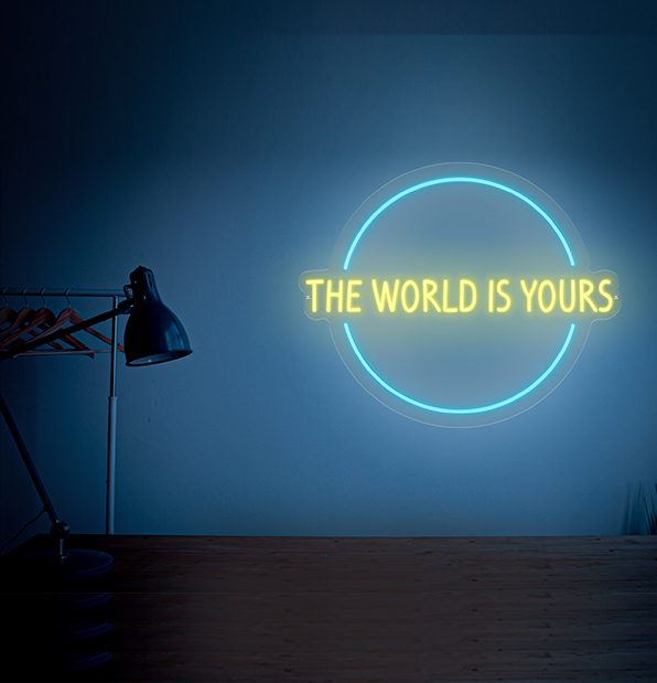 The World Is Yours Neon Sign