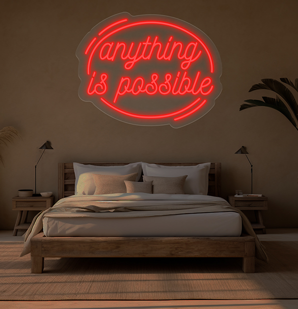 Anything Is Possible Neon Sign