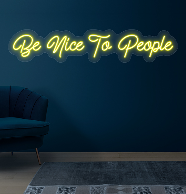 Be Nice To People Neon Sign