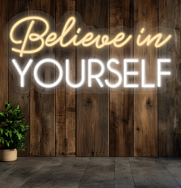 Believe In Yourself Neon Sign