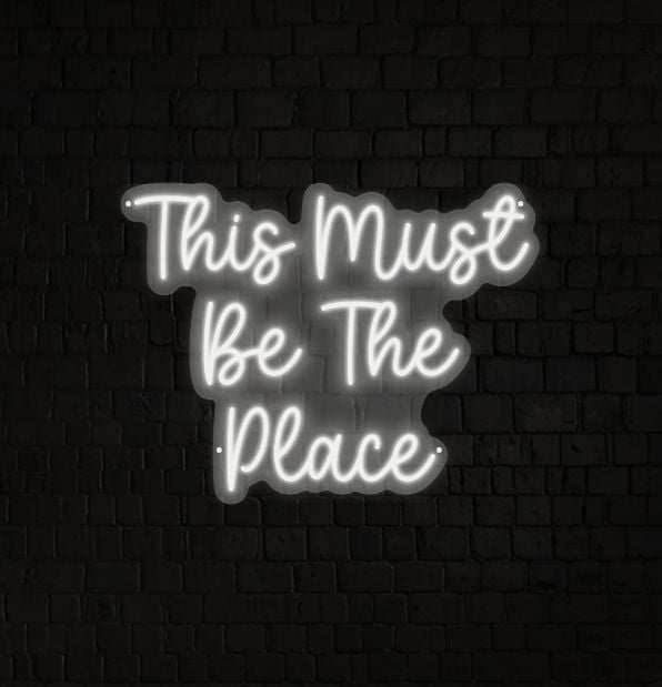 This Must Be The Place Neon Sign
