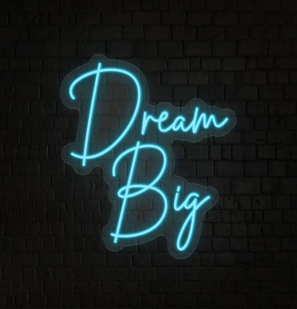 Dream Big Neon Sign