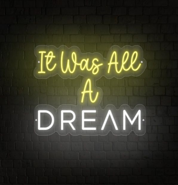 It Was All a Dream LED Neon Sign