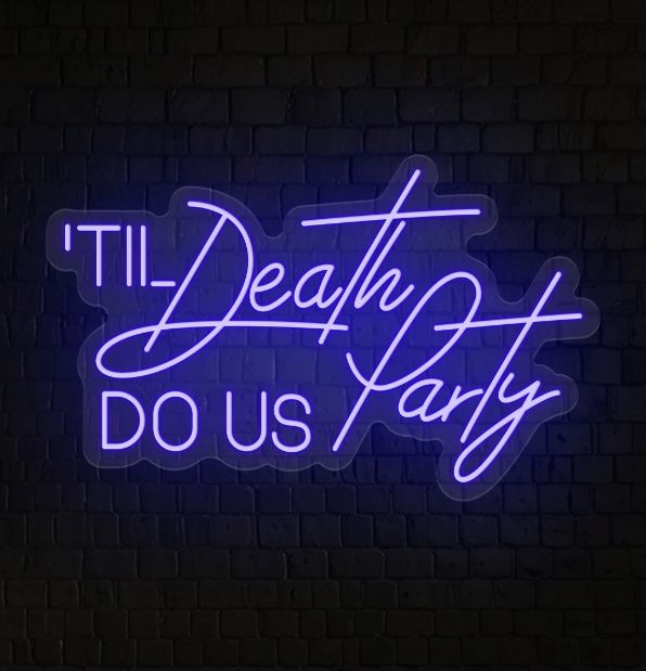 Till Death Do Us Party Neon Sign