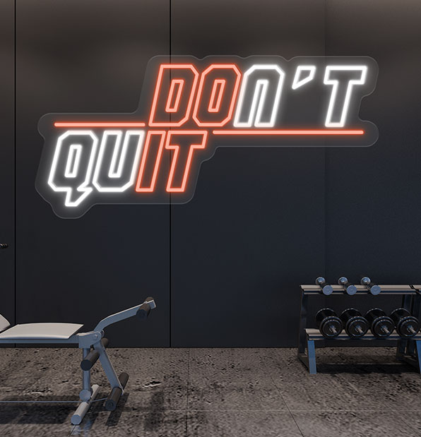 Don't Quit Neon Sign