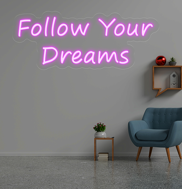 Follow Your Dreams Neon Sign