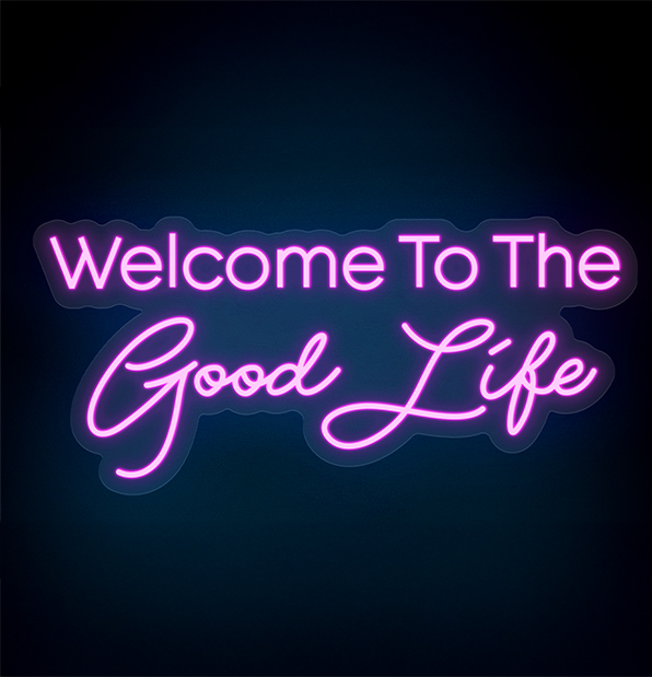 Welcome To The Good Life Neon Sign Led Light