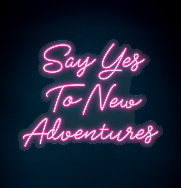 Say Yes To New Adventures LED Neon
