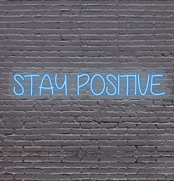 Stay Positive Neon Sign