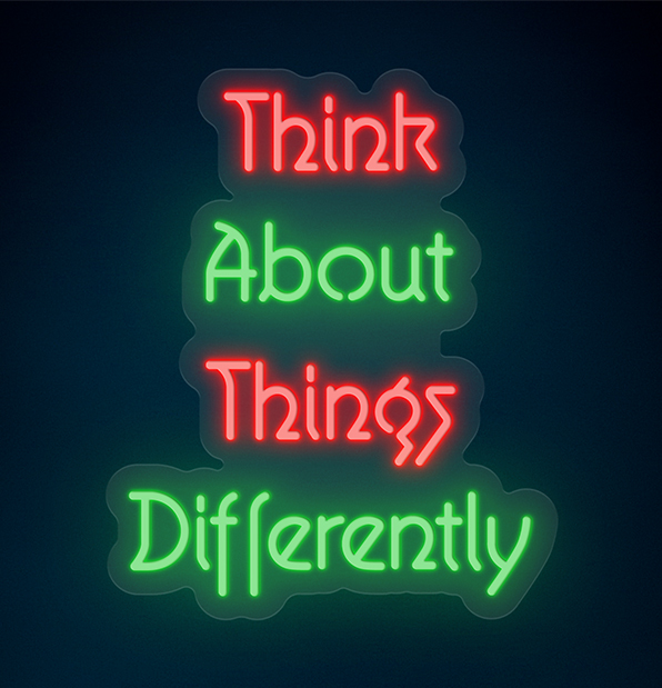 Think About Things Differently Neon Sign