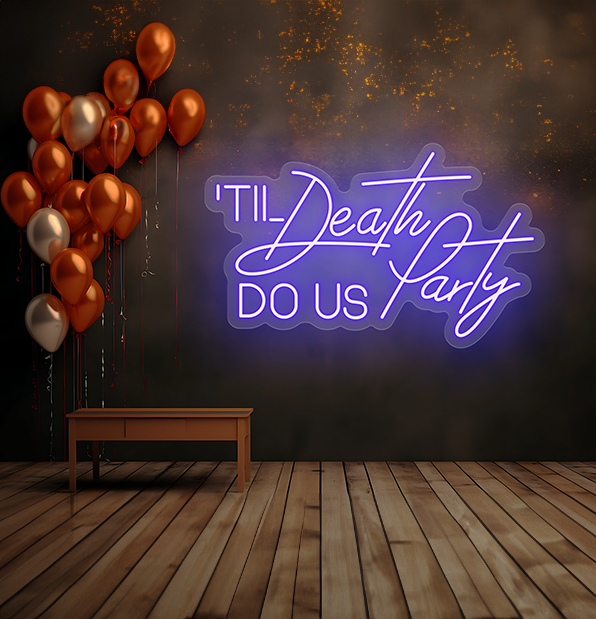 Till Death Do Us Party Neon Sign