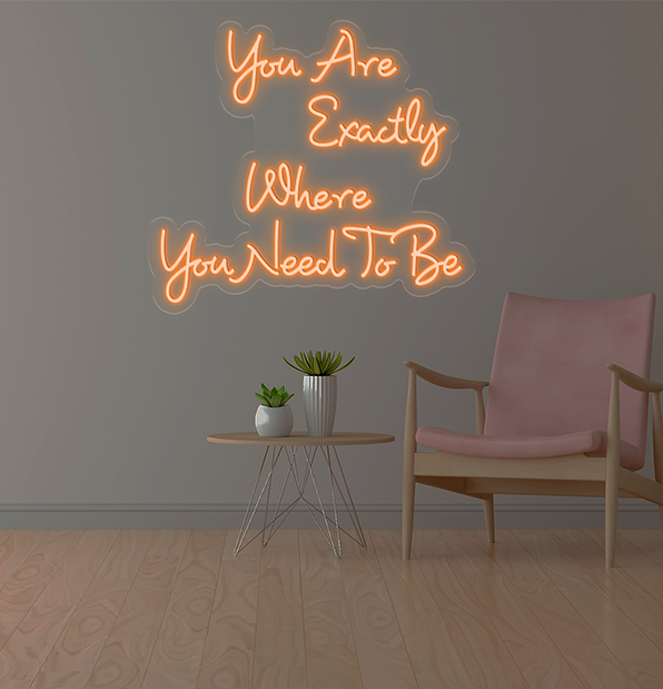 You Are Exactly Where You Need To Be Sign